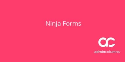 Admin Columns Addon: Ninja Forms