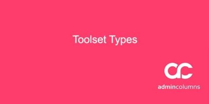 Admin Columns Addon: Toolset Types