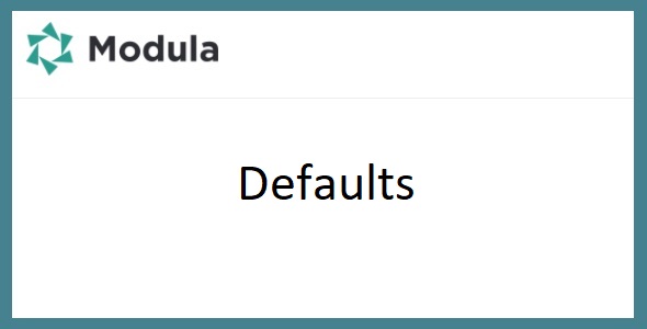 Modula Defaults 1.2.8