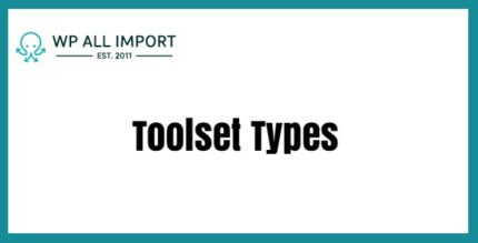 WP All Import Toolset Types