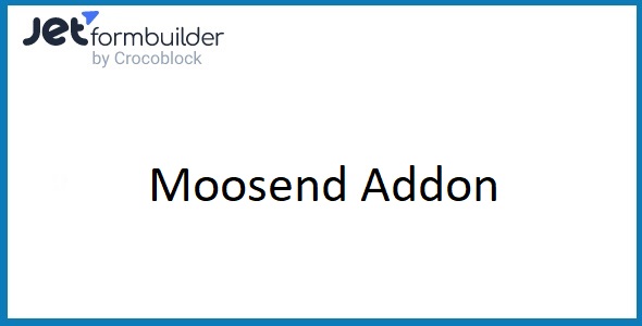 JetFormBuilder Pro Moosend Addon 1.0.3