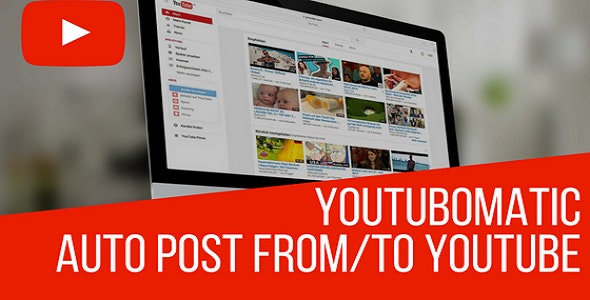 Youtubomatic Automatic Post Generator and YouTube Auto Poster 2.7.6 – Plugin for WordPress