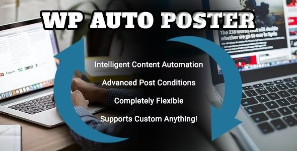 WP Auto Poster 2.3.4 – Automate your site to publish, modify, and recycle content automatically.