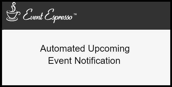 Event Espresso Automated Upcoming Event Notification 1.0.7