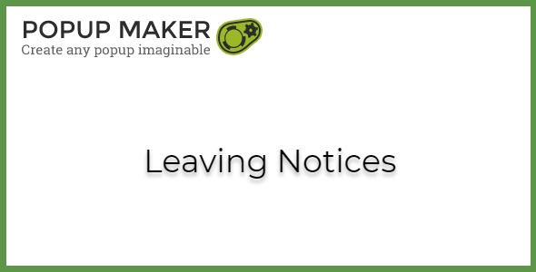 Popup Maker Leaving Notices 1.1.2