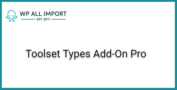 WP All Import Toolset Types Add-On Pro 1.0.8