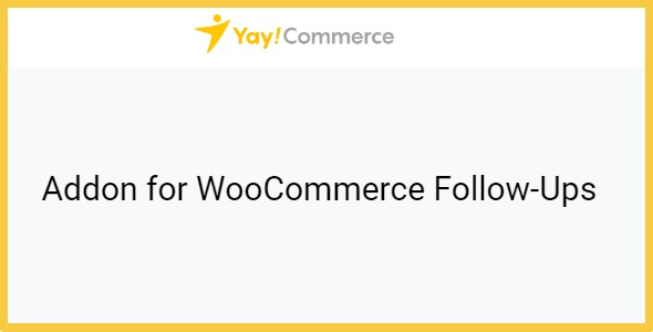 YayMail Addon for WooCommerce Follow-Ups 4.0
