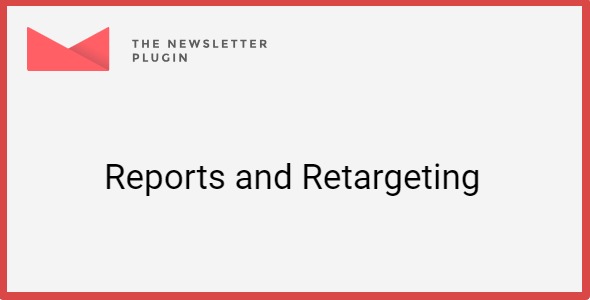 Newsletter Reports and Retargeting 4.7.3