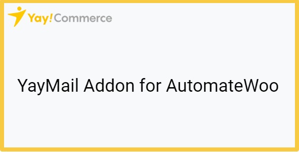 YayMail Addon for AutomateWoo 4.0.1