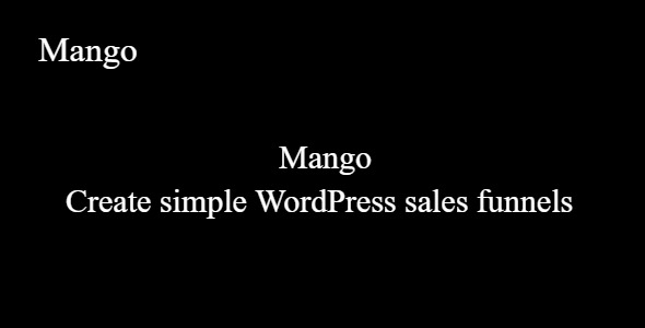 Mango 1.3.84 – Create simple WordPress sales funnels