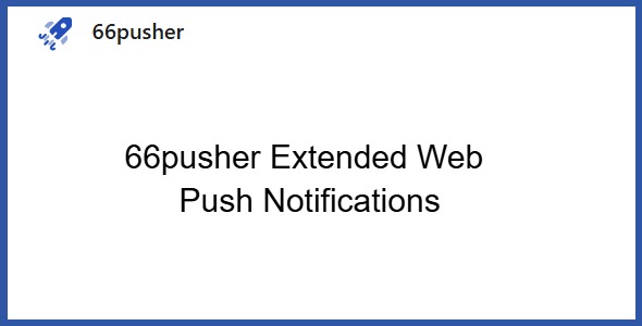 66pusher Extended Web Push Notifications 13.0.0