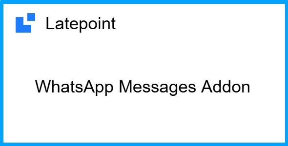 Latepoint WhatsApp Messages Addon 1.1.0