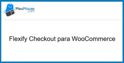 Flexify Checkout for WooCommerce - MeuMouse
