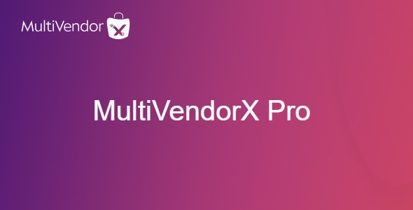 MultiVendorX Pro 4.2.19 – Marketplace Solution For WooCommerce