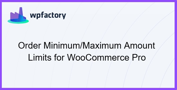 Order Minimum Maximum Amount Limits for WooCommerce Pro 4.6.0