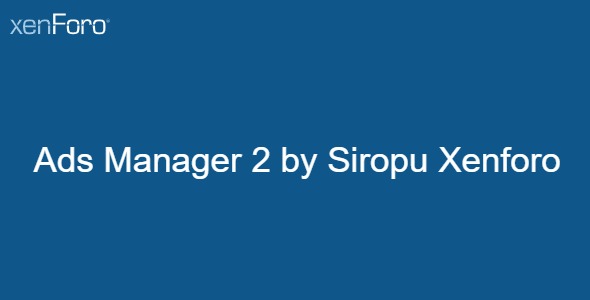 Ads Manager 2 by Siropu Xenforo 2.5.7