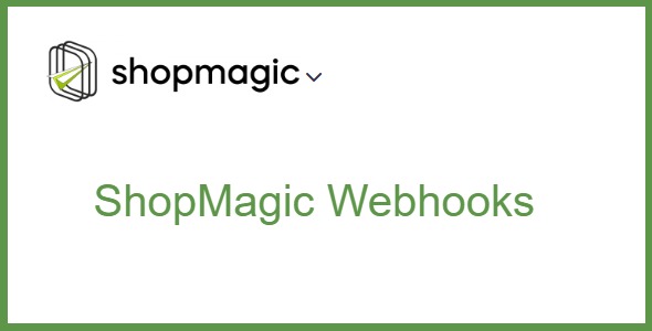 ShopMagic Webhooks 1.0.8