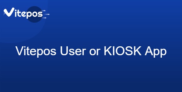 Vitepos User or KIOSK App 2.0.0
