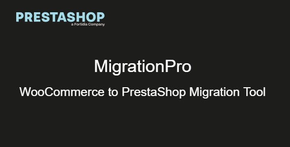 MigrationPro 9.0.0 – WooCommerce to PrestaShop Migration Tool