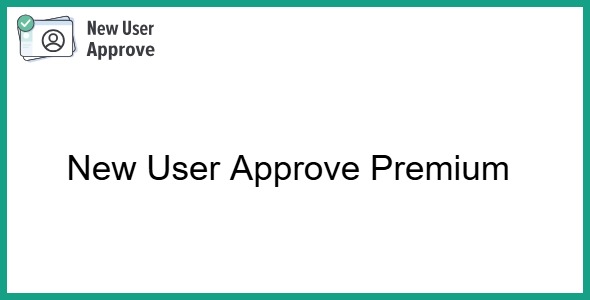 New User Approve Premium 3.0.3