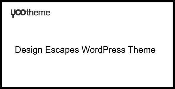 YOOtheme Design Escapes 4.5.24 – WordPress Theme
