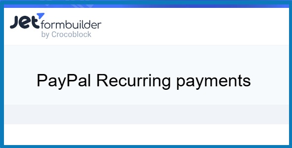 JetFormBuilder PayPal Recurring payments 1.1.4