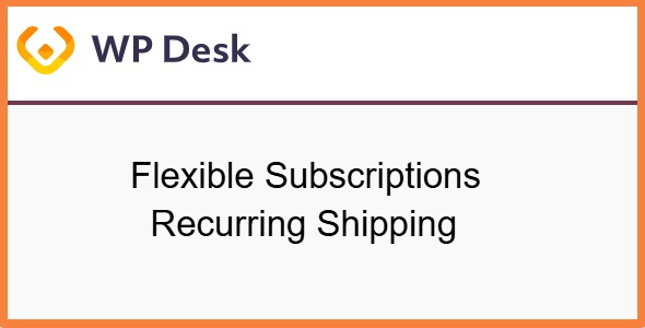 WPDesk Flexible Subscriptions Recurring Shipping 1.0.11