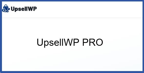 UpsellWP PRO 2.2.2 – WooCommerce Upsell, Cross-sell and Order Bumps