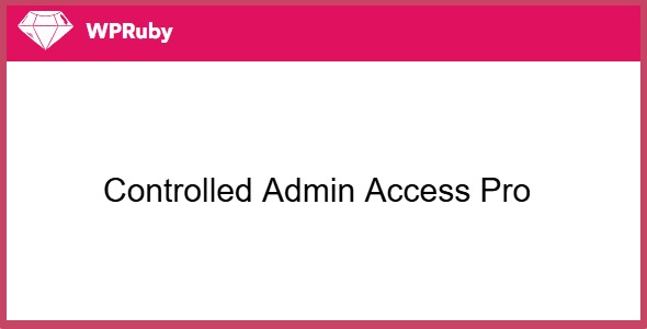 WPRuby Controlled Admin Access Pro 2.3.1