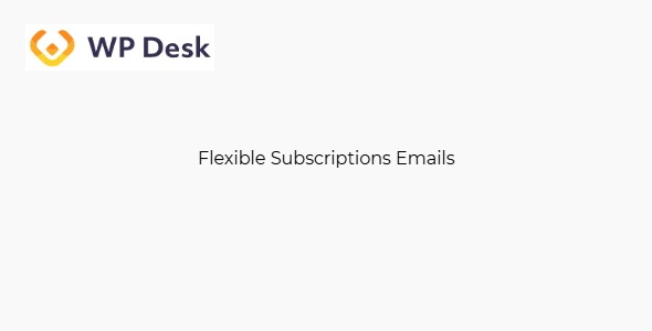 WPDesk Flexible Subscriptions Emails 1.0.3