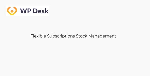 WPDesk Flexible Subscriptions Stock Management 1.0.11